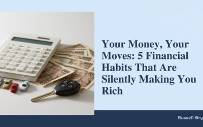 Your Money, Your Moves: 5 Financial Habits That Are Silently Making You Rich